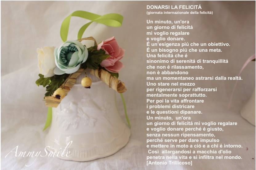 DONARSI LA FELICITA' - Poesia per la Giornata Internazionale della Felicità - Antonio Trillicoso